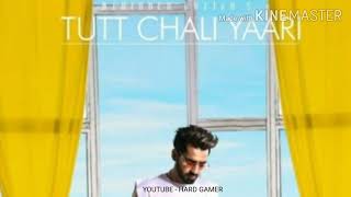 Tutt challi yaari | maninder Buttar | mix sing | full video |