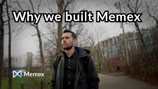 Why we built Memex