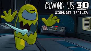 Among Us 3D Wishlist Trailer