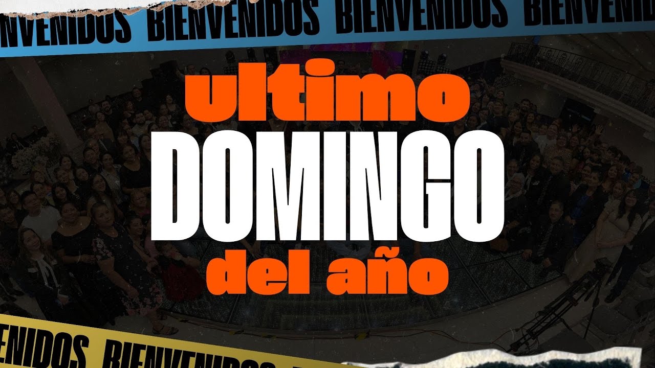 Ultimo Domingo del Año | Visión de Reino