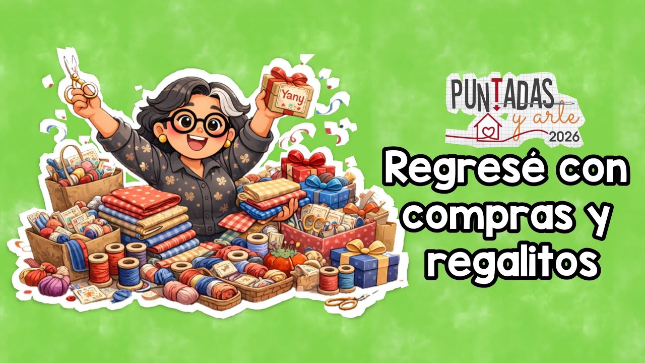 Flosstube en Español 448 Regresando de Puntadas y Arte, con regalos y muchas compras!!