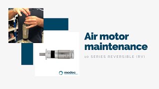 Air motor maintenance - Modec reversible 10 serie