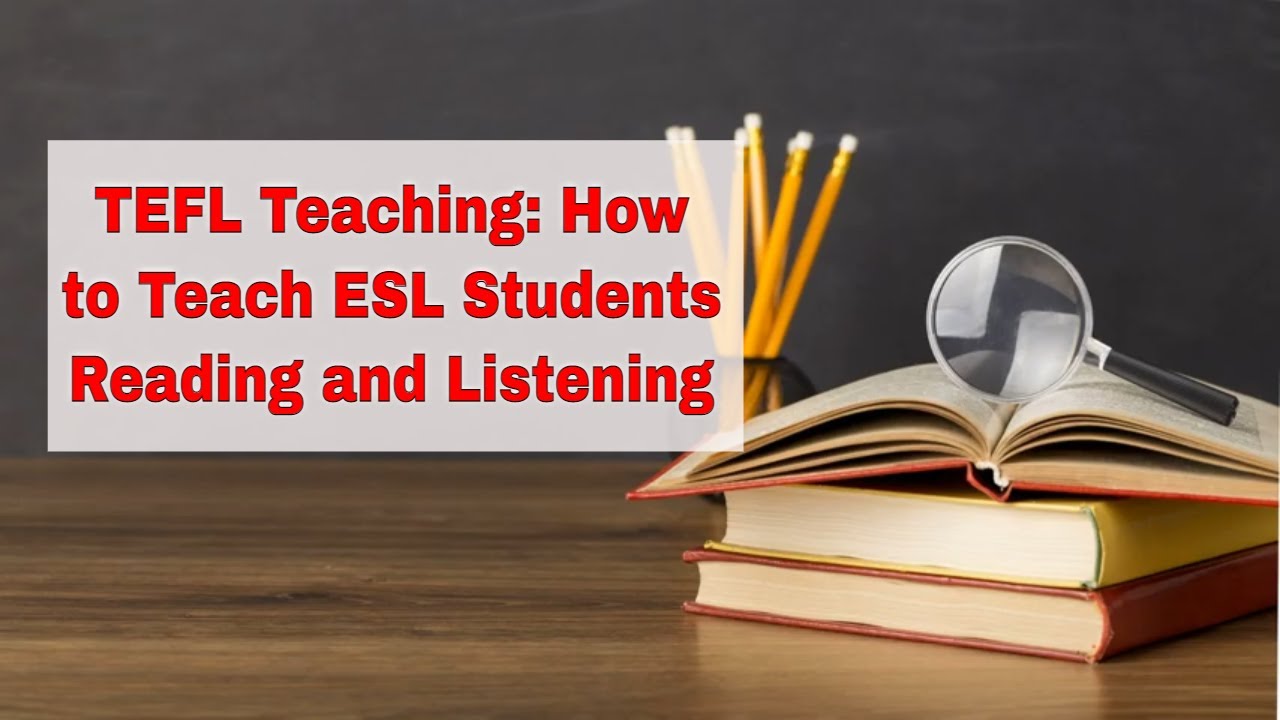 Why Reading and Listening Skills are Important in ESL | ITTT