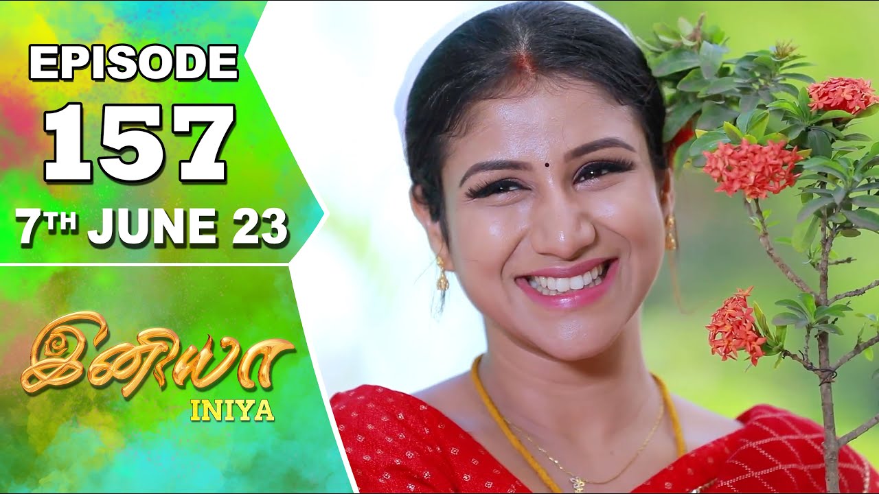 Iniya Serial | Episode 157 | 7th June 2023 | Alya Manasa | Rishi | Saregama TV Shows Tamil