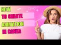 How to Animate in Canva: Create Moving Graphics &amp; Videos
