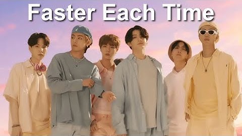 Dynamite (방탄소년단) BTS and Each Time It Gets Faster