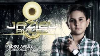 Jaziel Avilez - Pedro Avilez (Inedita) (Estudio 2015) - Corridos Nuevos