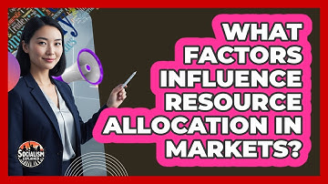 What Factors Influence Resource Allocation In Markets?