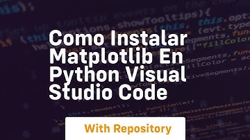 Como instalar matplotlib en python visual studio code