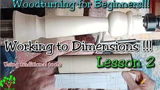 TUITION 2. Woodturning beginners:- Working to dimensions