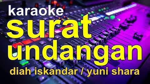 KARAOKE SURAT UNDANGAN diah iskandar yuni sara