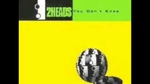 2 Heads  -  You Don't Know Radio Edit
