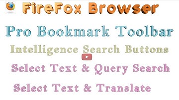 Pro Bookmark Toolbar For Firefox - Select Text & Query Search