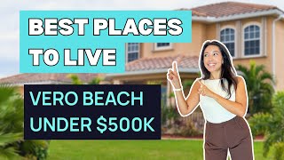 Homes Under 500K in Vero Beach Florida 5 Neighborhoods to Know