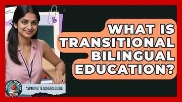 What Is Transitional Bilingual Education? - Aspiring Teacher Guide
