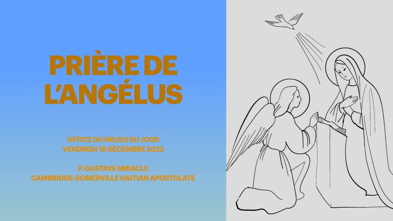 Prière de l'Angélus Vendredi 16 Décembre 2022 / P. Gustave Miracle