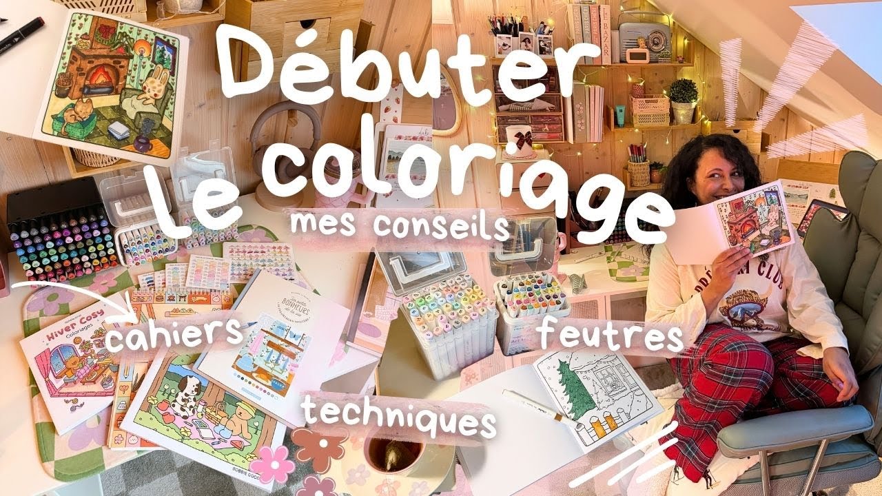 Débuter le coloriage facilement : cahiers, feutres & techniques 🌷