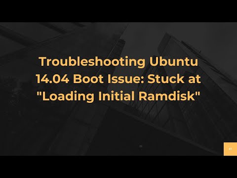 Troubleshooting Ubuntu 14.04 Boot Issue: Stuck at "Loading Initial Ramdisk"