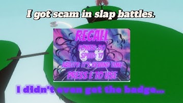 I got scam in slap battles... (recall glove)