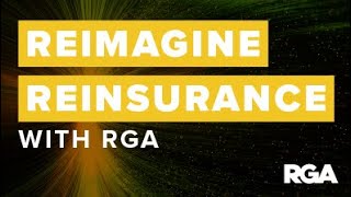 Reimagine Reinsurance with RGA