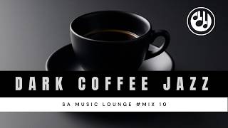 Dark Coffee Jazz #Mix 10 | Afro-Jazz/Soul Chill (Instrumental)