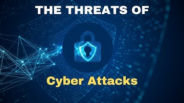 The Threat of Cyberattacks - Hacking and Data Breaches