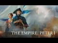 HIDDEN SECRETS OF RUSSIA'S HISTORY. THE EMPIRE: PETER I. HISTORICAL DOCUMENTARY