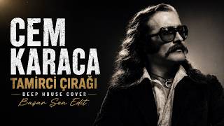 Cem Karaca - Tamirci Çırağı 🔥 Deep House Cover Başar Şen Edit