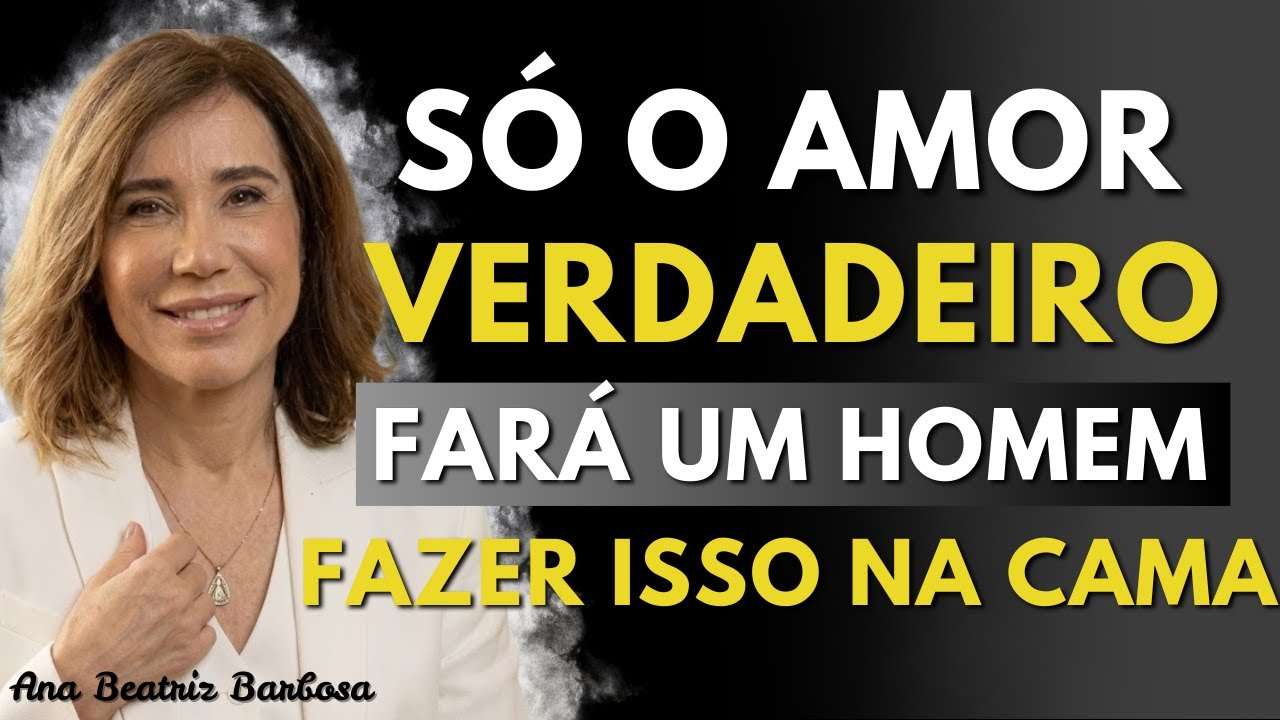 5 coisas que os homens só fazem durante o ato sexual quando o amor deles é verdadeiro | Ana Barbosa