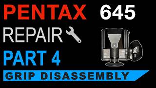 Pentax 645 Repair Series – Part 4 – Grip Disassembly