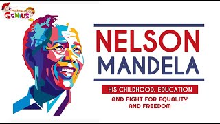 Nelson Mandela – His Childhood, Education and Fight for Equality & Freedom #Great_Personalities