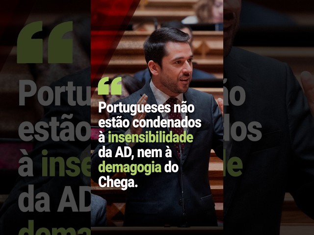 Portugueses não estão condenados à insensibilidade da AD, nem à demagogia do Chega