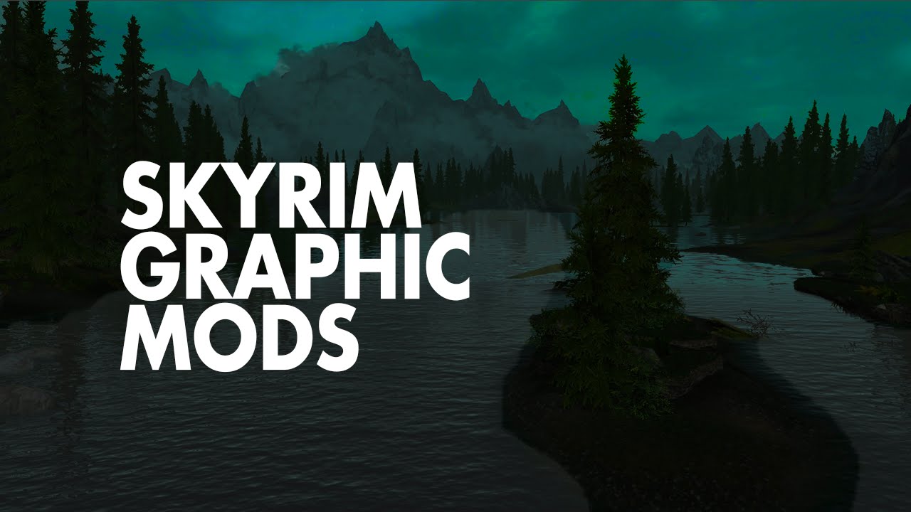 best skyrim mods graphics