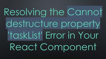 Resolving the Cannot destructure property 