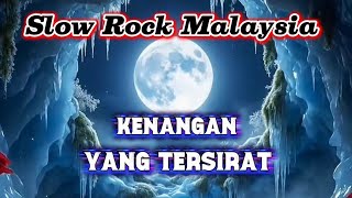  Kenangan Yang Tersirat versi 2  lagu Slow Rock Malaysia 