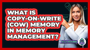 What Is Copy-on-write (CoW) Memory In Memory Management? - Next LVL Programming