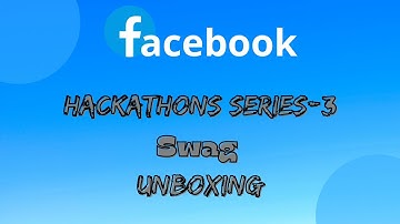 #facebook hackathon swag unboxing (series-3)