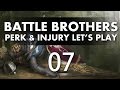 Let's Play Battle Brothers - Episode 7 (Perk & Injury Update)