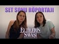 Eltilerin Savaşı - Gupse Özay & Merve Dizdar Set Sonu Röportajı