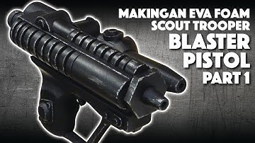 Making An EVA Foam Scout Trooper Blaster Pistol Part 1