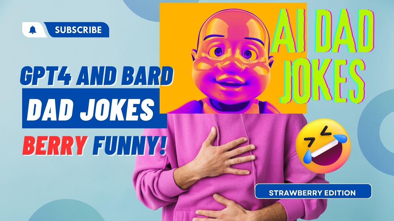 AI Dad Jokes GPT4 And Google Bard about Strawberries [Berry Funny