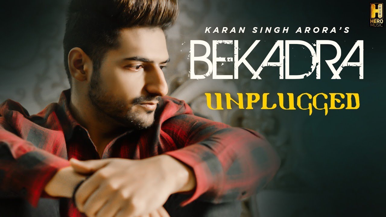 BEKADRA  Unplugged Version   Karan Singh Arora  Aditi Sharma  Latest Sad Songs 2019