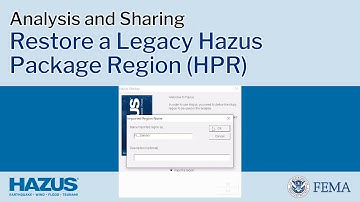 Hazus | Restore a Legacy Hazus Package Region (HPR)