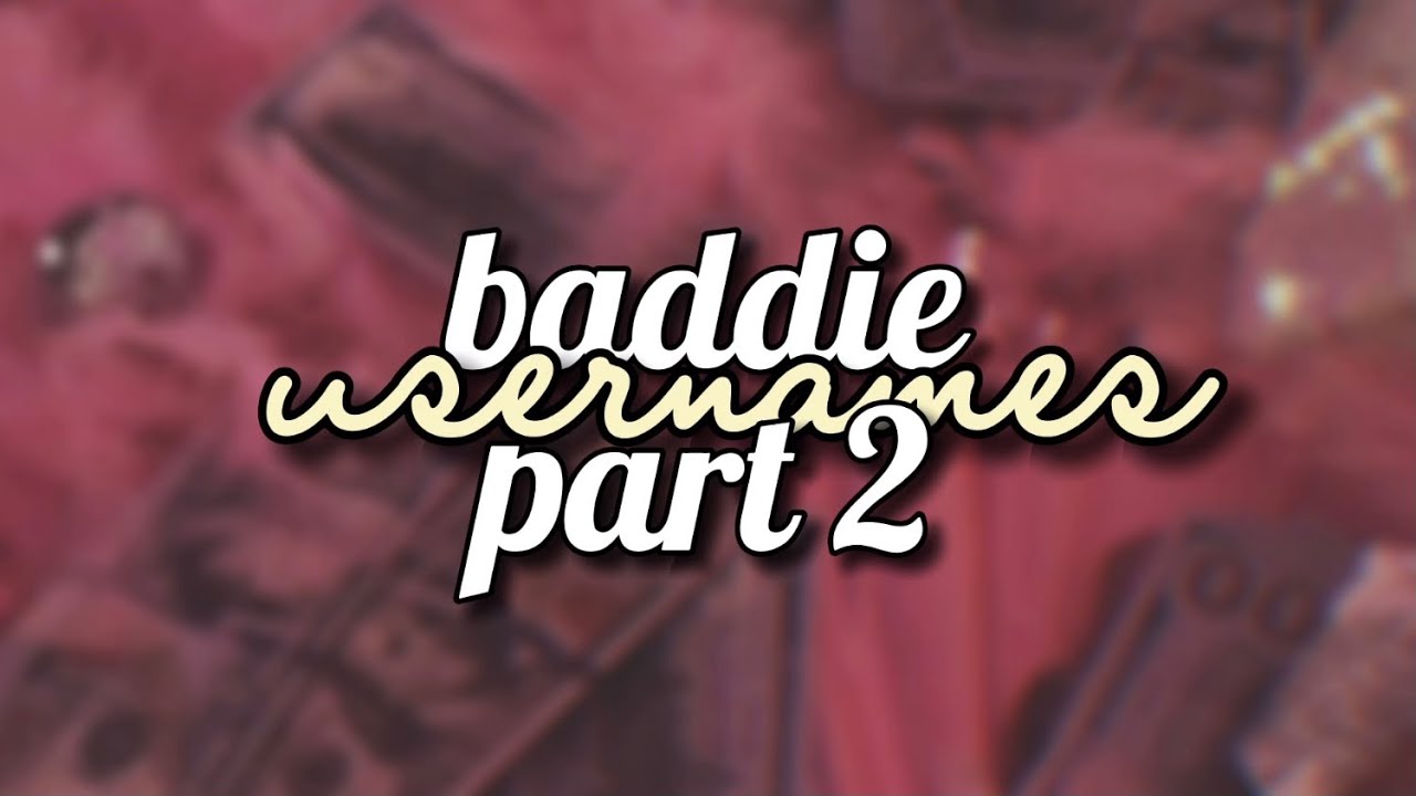 Aesthetic Baddie Usernames 21 Youtube Aesthetic Baddie Usernames 21 Youtube