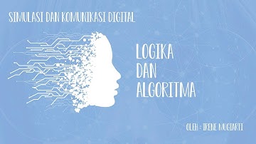 [SIMDIG] LOGIKA DAN ALGORITMA