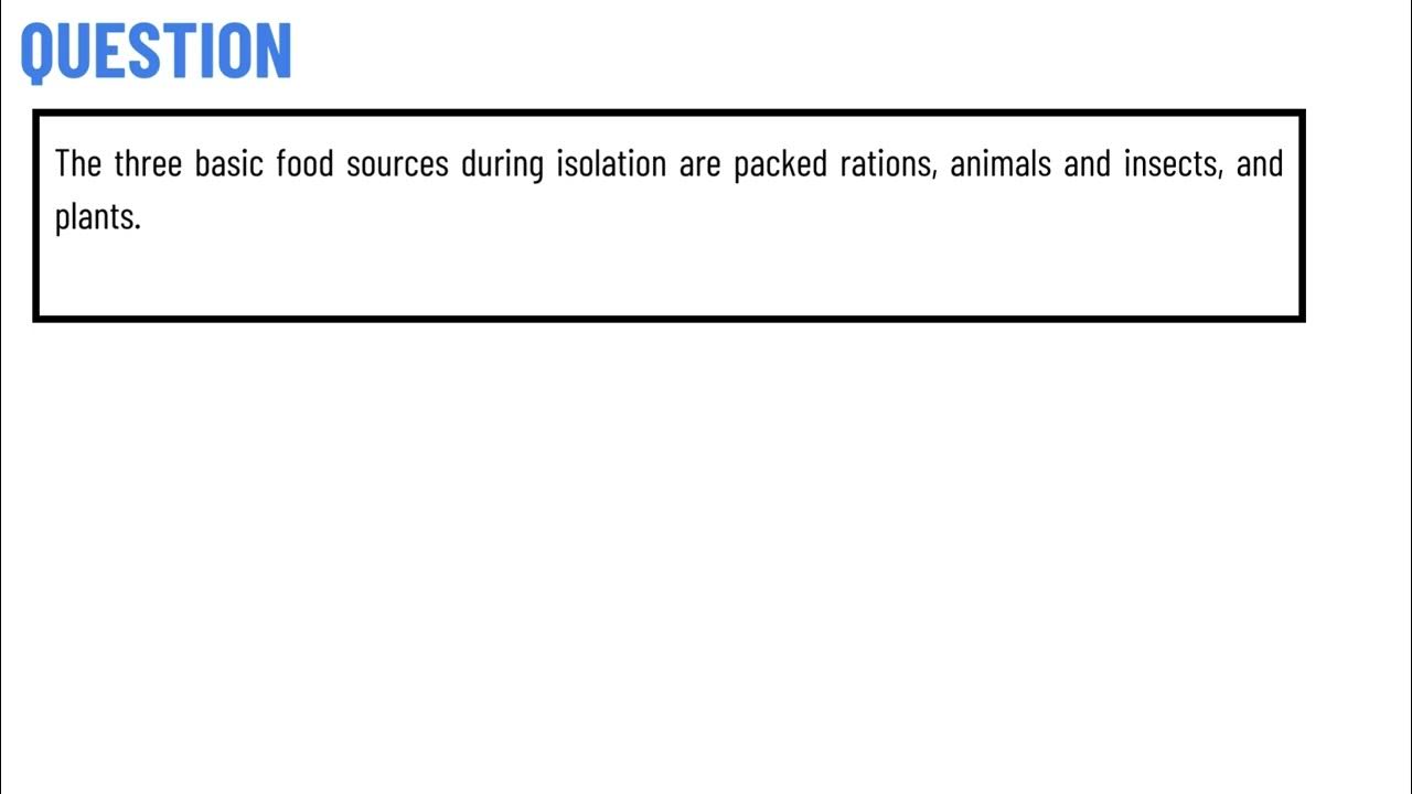 The three basic food sources during isolation are packed rations