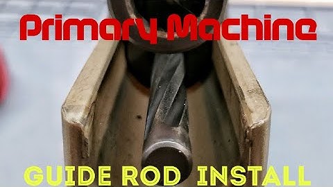 Primary Machine P10c Guide Rod Unboxing and installation