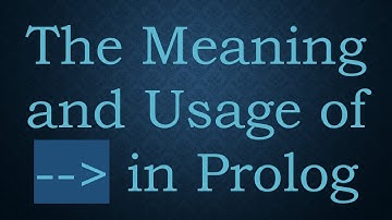 The Meaning and Usage of --  in Prolog