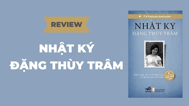 Nhật ký đặng thùy trâm review năm 2024