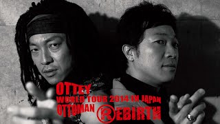 Ottey Ottoman WORLD TOUR 2014 in JAPAN『REBIRTH』